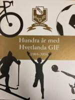 Hundra &aring;r med Hvetlanda GIF : 1904-2004
