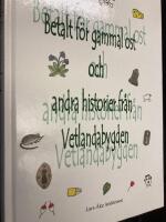 Betalt f&ouml;r gammal ost och andra historier fr&aring;n Vetlandabygden