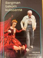 Bergman bakom kulisserna - Ingmar Bergmans samarbeten p&aring; teatern