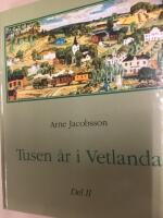 Tusen &aring;r i Vetlanda. (Del 2) + till&auml;gg