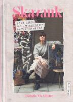 Skavank : laga, v&aring;rda och uppskatta det gamla och n&ouml;tta