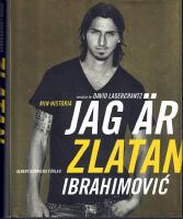Jag &auml;r Zlatan Ibrahimovic : min historia