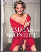 Emmas sk&ouml;nhet : en personlig guide till ett snyggare yttre