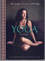 Yoga med Malin : min kropp, min sj&auml;l, mitt andetag