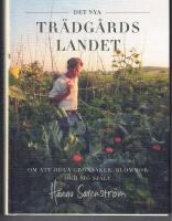 Det nya tr&auml;dg&aring;rdslandet : om att odla gr&ouml;nsaker, blommor och sig sj&auml;lv