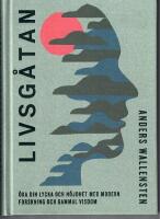 Livsg&aring;tan : &ouml;ka din lycka och n&ouml;jdhet med modern forskning och gammal visdom