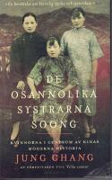 De osannolika systrarna Soong : kvinnorna i centrum av Kinas moderna historia