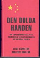 Den dolda handen : hur Kinas kommunistiska parti underminerar v&auml;stliga demokratier och omformar v&auml;rlden