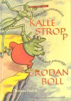Uppt&auml;cktsresanden Kalle Stropp och hans passopp Grodan Boll