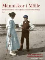 M&auml;nniskor i M&ouml;lle : 150 personer fr&aring;n n&auml;r och fj&auml;rran som satt avtryck i byn