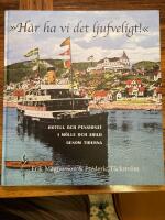 &rdquo;H&auml;r ha vi det ljufveligt&rdquo;. Hotell och pensionat i M&ouml;lle och Arild genom alla tider