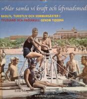 &rdquo;H&auml;r samla vi kraft och lefvnadsmod!&rdquo; Badliv, turistliv och sommarg&auml;ster i Tyl&ouml;sand och Fr&ouml;sakull genom tiderna