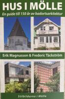 Hus i M&ouml;lle - en guide till 150 &aring;r av badortsarkitektur