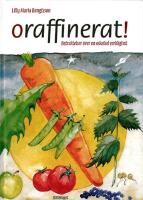 Oraffinerat! : [betraktelser &ouml;ver en oskalad verklighet] [90396]