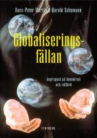 Globaliseringsf&auml;llan : Angreppet p&aring; Demokrati och V&auml;lf&auml;rd
