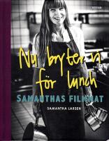 Nu bryter vi f&ouml;r lunch : Samanthas filmmat