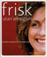 Frisk utan amalgam : Hur h&auml;lsan p&aring;verkas av tandfyllningar