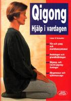 Qigong : hj&auml;lp i vardagen : yin och yang och meridiansystemet