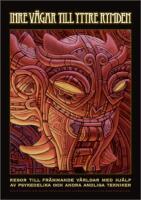 Inre v&auml;gar till yttre rymden : resor till fr&auml;mmande v&auml;rldar med hj&auml;lp av psykedelika och andra andliga tekniker