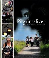 Pilgrimslivet : stillhet, skoskav och s&aring;ng