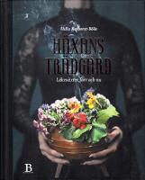 H&auml;xans tr&auml;dg&aring;rd : l&auml;kev&auml;xter f&ouml;rr och nu