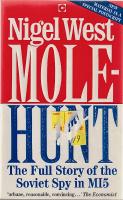 Mole Hunt. The Full Story of the Soviet Spy in MI5