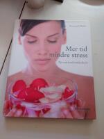 Mer tid, mindre stress : tips som kan f&ouml;renkla ditt liv