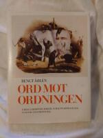Ord mot ordningen : farliga skrifter, bokb&aring;l och k&auml;ttarprocesser i svensk censurhistoria