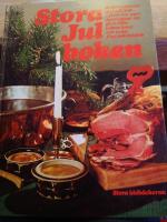 Stora julboken : helgtraditioner, mat och bak, pyssel och pynt, julklappar att g&ouml;ra sj&auml;lv, lekar, knep och kn&aring;p, tips och julst&ouml;k