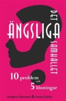 Det &auml;ngsliga samh&auml;llet - 10 problem och 5 l&ouml;sningar