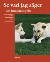 Se vad jag s&auml;ger : Om hundars spr&aring;k