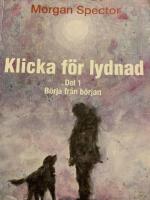 Klicka f&ouml;r lydnad. Del 1 B&ouml;rja fr&aring;n b&ouml;rjan