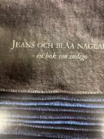 Jeans och bl&aring;a naglar : en bok om indigo