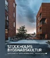 Stockholms byggnadskultur : samfundet S:t Eriks &aring;rsbok 2014
