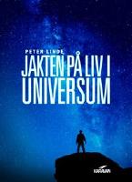 Jakten p&aring; liv i universum