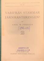 Varifr&aring;n stammar j&auml;rnhanteringen? (Verdandis sm&aring;skrifter nr 367)