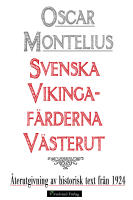 Sverige och vikingaf&auml;rderna v&auml;sterut &ndash; &Aring;terutgivning av text fr&aring;n 1924