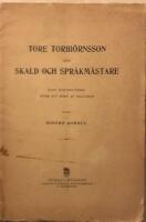 Tore Torbi&ouml;rnsson som skald och spr&aring;km&auml;stare. Kort blixtbelysning &ouml;fver ett h&ouml;rn av tillvaron genom Sigurd Agrell. 