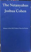 The Netanyahus. An Account of a Minor and Ultimately Even Negligable Episode in the History of a Very Famous Family. 