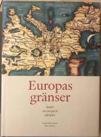 Europas gr&auml;nser. Ess&auml;er om europeisk identitet.
