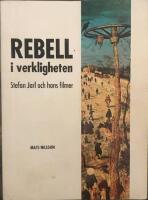 Rebell i verkligheten. Stefan Jarl och hans filmer. 