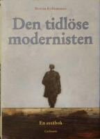 Den tidl&ouml;se modernisten. En ess&auml;bok. 