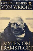 Myten om framsteget. Tankar 1987-1992 med en intellektuell sj&auml;lvbiografi.