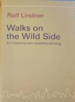 Walks on the Wild Side. En historia om stadsforskning. Översättning Gunnar Sandin. Introduktion Mats Franzén.