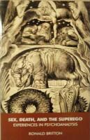 Sex, Death, and the Superego. Experiences in Psychoanalysis. 