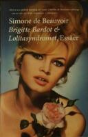 Brigitte Bardot & Lolitasyndromet. Ess&auml;er. &Ouml;vers&auml;ttning Anna Petronella Fredlund.