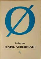 &Oslash;. En bog om Henrik Nordbrandt. 