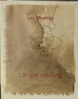L&auml;ngre rakl&aring;ng. Dikter. &Ouml;vers&auml;ttning och kommentarer Stewe Claesson, Jonas Ellerstr&ouml;m och Lars-H&aring;kan Svensson.