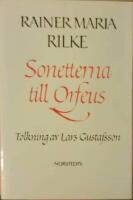 Sonetterna till Orfeus. Skrivna som ett gravmonument &ouml;ver Wera Ouckama Knoop. I svensk tolkning av Lars Gustafsson. 