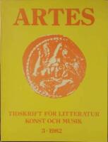 Artes. Tidskrift f&ouml;r litteratur konst och musik. 3 - 1982